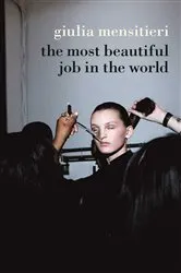 Book cover of Most Beautiful Job in the World by Giulia Mensitieri