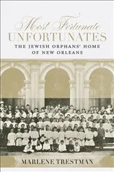 Book cover of Most Fortunate Unfortunates by Marlene Trestman