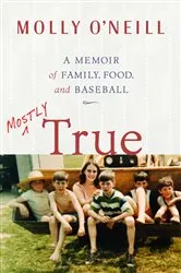 Book cover of Mostly True by Molly O'Neill