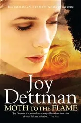 Book cover of Moth to the Flame: A Woody Creek Novel 3 by Joy Dettman