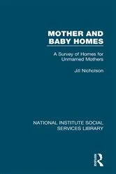 Book cover of Mother and Baby Homes by Jill Nicholson