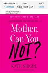 Book cover of Mother, Can You Not? by Unknown