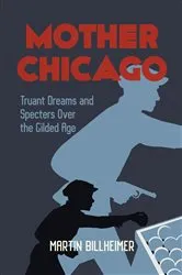 Book cover of Mother Chicago by Martin Billheimer