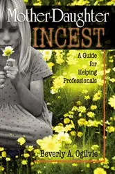 Book cover of Mother-Daughter Incest by Beverly Ogilvie
