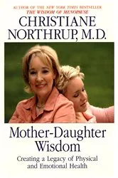Book cover of Mother Daughter Wisdom by Christiane Northrup