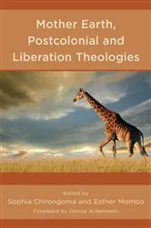 Book cover of Mother Earth, Postcolonial and Liberation Theologies by Sophia Chirongoma