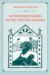 Book cover of Mother-headed Families and Why They Have Increased by Ailsa Burns