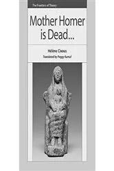 Book cover of Mother Homer is Dead by Hélène Cixous