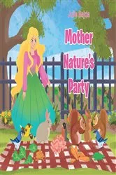 Book cover of Mother Nature's Party by Julie Bajda