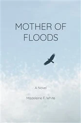 Book cover of Mother of Floods by White, Madeleine F,