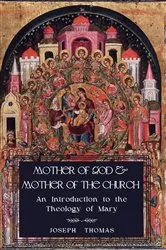 Book cover of Mother of God and Mother of the Church by Joseph Thomas