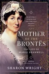 Book cover of Mother of the Brontës by Sharon Wright