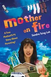Book cover of Mother on Fire by Sandra Tsing Loh