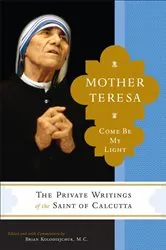 Book cover of Mother Teresa: Come Be My Light by Mother Teresa