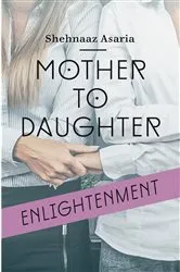 Book cover of Mother To Daughter by Shehnaaz Asaria