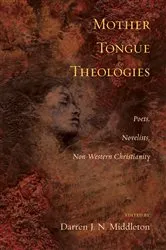 Book cover of Mother Tongue Theologies by Darren J. N. Middleton