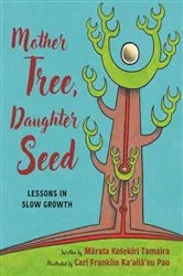 Book cover of Mother Tree, Daughter Seed by Mārata Ketekiri Tamaira