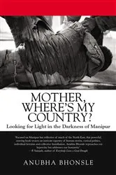 Book cover of Mother, Where's My Country? by Anubha Bhonsle
