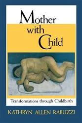 Book cover of Mother with Child by Kathryn Allen Rabuzzi