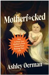 Book cover of Motherf*cked by Ashley Oerman