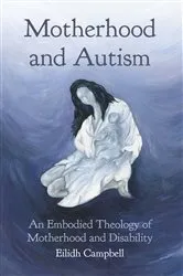 Book cover of Motherhood and Autism by Eilidh Campbell