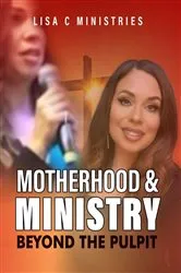 Book cover of Motherhood and Ministry by Lisa C. Ministries