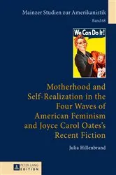 Book cover of Motherhood and Self-Realization in the Four Waves of American Feminism and Joyce Carol Oates's Recent Fiction by Winfried Herget