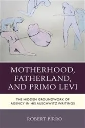 Book cover of Motherhood, Fatherland, and Primo Levi by Robert Pirro