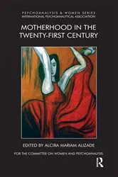 Book cover of Motherhood in the Twenty-First Century by Mariam Alizade