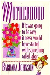 Book cover of Motherhood Mini Book by Barbara Johnson
