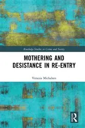 Book cover of Mothering and Desistance in Re-Entry by Venezia Michalsen