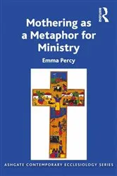 Book cover of Mothering as a Metaphor for Ministry by Emma Percy