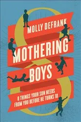 Book cover of Mothering Boys by Molly DeFrank