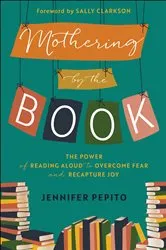 Book cover of Mothering by the Book by Jennifer Pepito