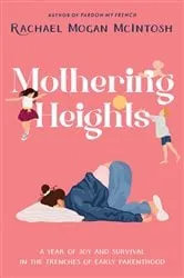 Book cover of Mothering Heights by Rachael Mogan McIntosh