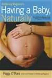 Book cover of Mothering Magazine's Having a Baby, Naturally by Peggy O'Mara