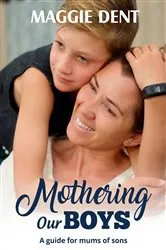 Book cover of Mothering Our Boys by Maggie Dent
