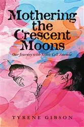 Book cover of Mothering the Crescent Moons by Tyrene Gibson