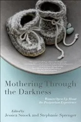 Book cover of Mothering Through the Darkness by Stephanie Sprenger