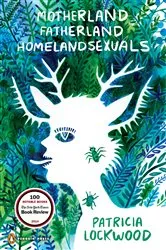 Book cover of Motherland Fatherland Homelandsexuals by Patricia Lockwood