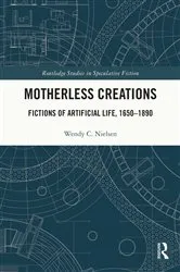 Book cover of Motherless Creations by Wendy C. Nielsen