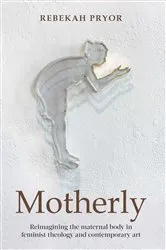 Book cover of Motherly by Rebekah Pryor
