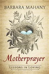 Book cover of Motherprayer by Barbara Mahany