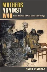 Book cover of Mothers Against War by Akiko Takenaka