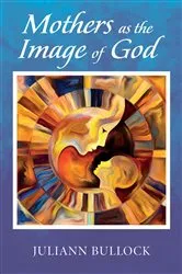 Book cover of Mothers as the Image of God by Unknown