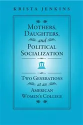 Book cover of Mothers, Daughters, and Political Socialization by Krista Jenkins