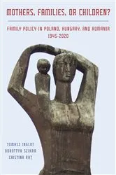 Book cover of Mothers, Families or Children? by Tomasz Inglot