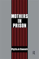 Book cover of Mothers in Prison (2nd ed.) by Phyllis Jo Baunach