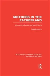 Book cover of Mothers in the Fatherland by Claudia Koonz