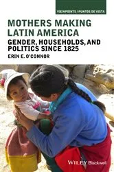 Book cover of Mothers Making Latin America by Erin E. O'Connor